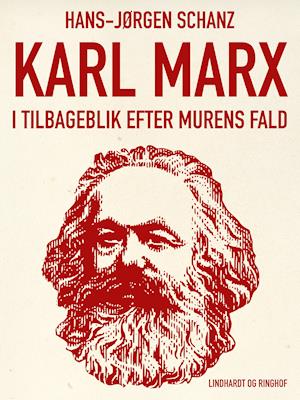 Cover for Hans-Jørgen Schanz · Karl Marx i tilbageblik efter murens fald (Hæftet bog) [1. udgave] (2018)