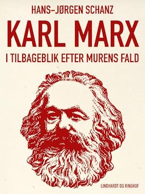 Karl Marx i tilbageblik efter murens fald - Hans-Jørgen Schanz - Bøger - Saga - 9788726099638 - 26. december 2018