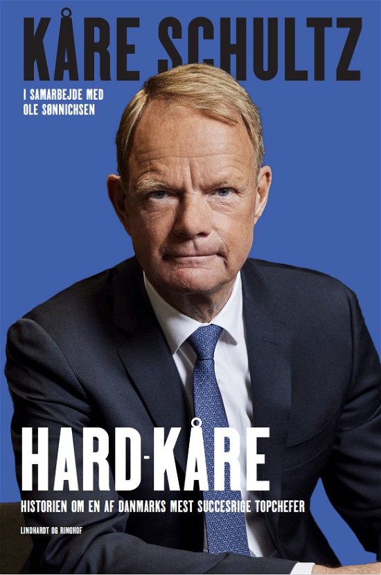 Cover for Ole Sønnichsen; Kåre Schultz · Hard-Kåre - Historien om en af Danmarks mest succesrige topchefer (Bound Book) [1th edição] (2023)
