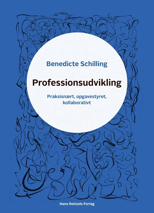 Cover for Benedicte Schilling · Professionsudvikling (Indbundet Bog) [1. udgave] (2019)