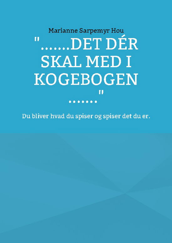 Cover for Marianne Sarpemyr Hou · &quot;.......det dér skal med i kogebogen .......&quot; (Paperback Book) [1st edition] (2024)