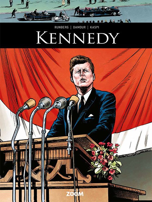 De gik over i historien: De gik over i historien: Kennedy - Runberg, Damour, Kaspi - Libros - Forlaget Zoom - 9788770210638 - 1 de abril de 2019