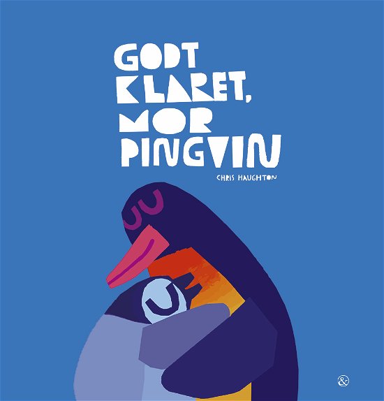 Cover for Chris Haughton · Godt klaret, Mor Pingvin (Gebundesens Buch) [1. Ausgabe] (2022)