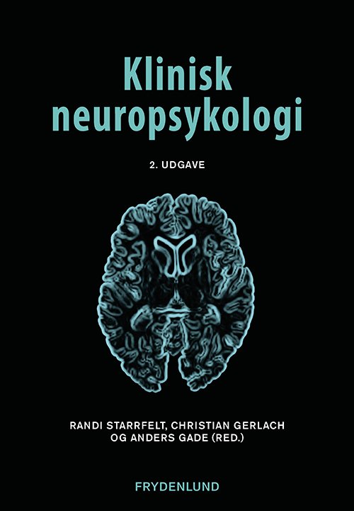 Cover for Randi Starrfelt, Christian Gerlach og Anders Gade (red.) · Klinisk neuropsykologi (Inbunden Bok) [2:a utgåva] (2020)