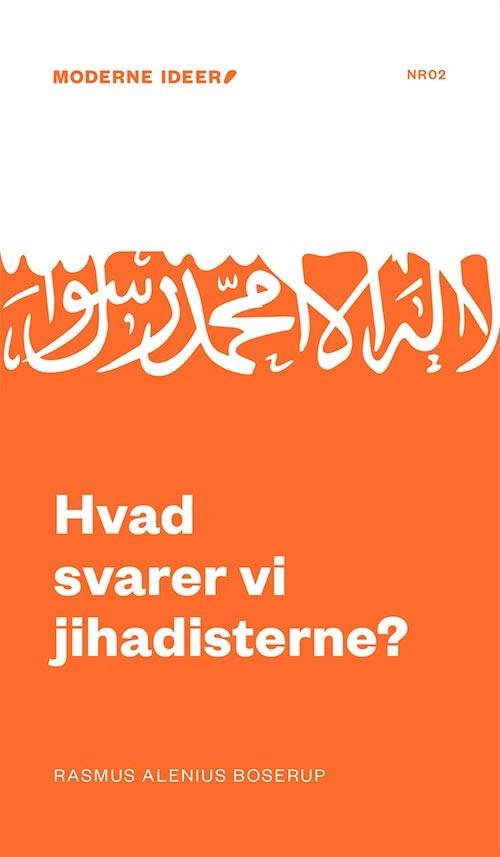 Cover for Rasmus Alenius Boserup · Moderne Ideer: Hvad svarer vi jihadisterne? (Sewn Spine Book) [1th edição] (2016)
