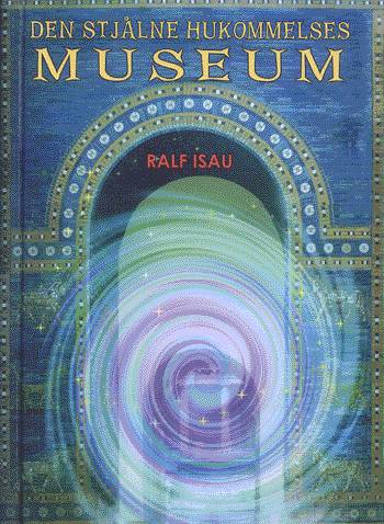 Cover for Ralf Isau · Den stjålne hukommelses museum (Bound Book) [1st edition] (2001)