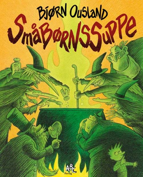 Cover for Bjørn Ousland · Småbørnssuppe (Gebundesens Buch) [1. Ausgabe] (2016)