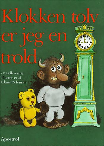 Cover for Claus Deleuran · Klokken tolv er jeg en trold (Gebundesens Buch) [1. Ausgabe] (1995)