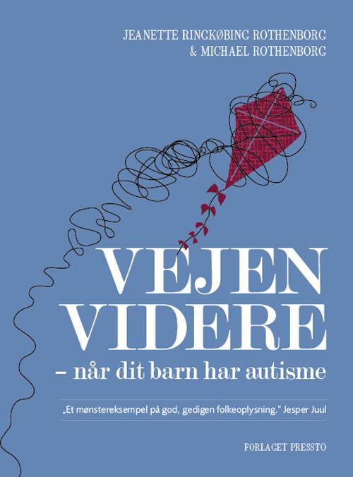 Vejen videre - Jeanette Ringkøbing Rothenborg og Michael Rothenborg - Bøger - forlaget pressto - 9788790333638 - 5. april 2016