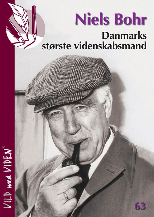 Vild med Viden, Serie 8 Store danskere: Niels Bohr - Danmarks største videnskabsmand - Jytte Thorndal - Livres - Epsilon.dk - 9788793064638 - 5 octobre 2017