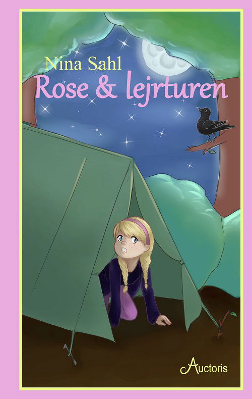 Cover for Nina Sahl · Rose &amp; lejrturen (Hardcover Book) [1º edição] (2018)