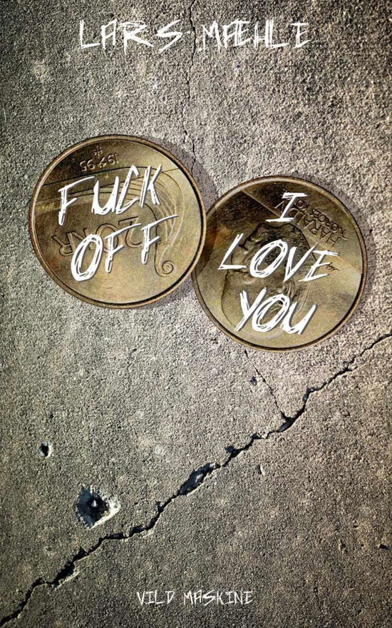 Cover for Lars Mæhle · Fuck Off - I Love You (Sewn Spine Book) [1. Painos] (2015)