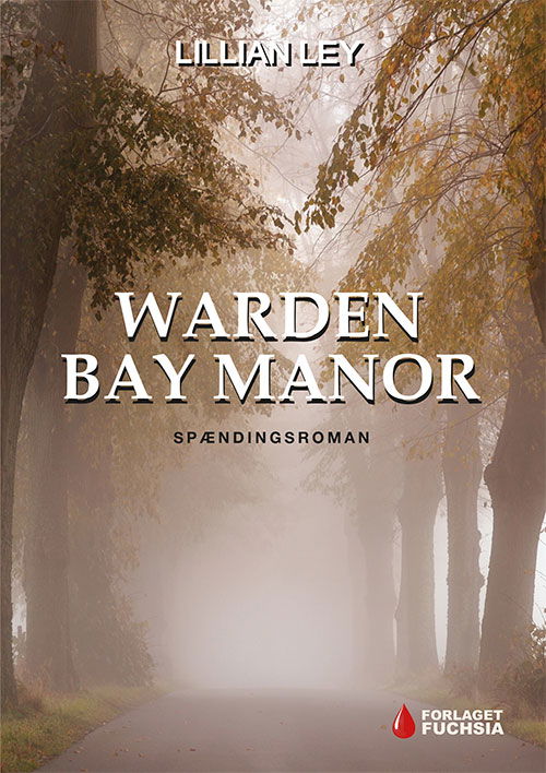 Warden Bay Manor - Lillian Ley - Bøger - Forlaget Fuchsia - 9788799666638 - 30. juli 2014