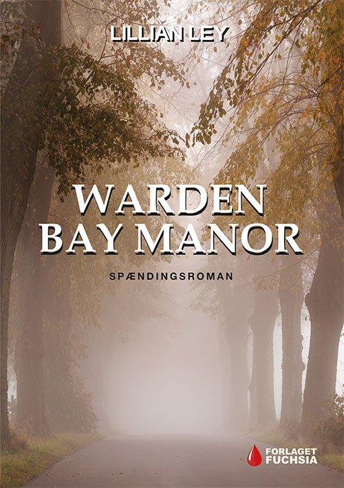 Warden Bay Manor - Lillian Ley - Livros - Forlaget Fuchsia - 9788799666638 - 30 de julho de 2014