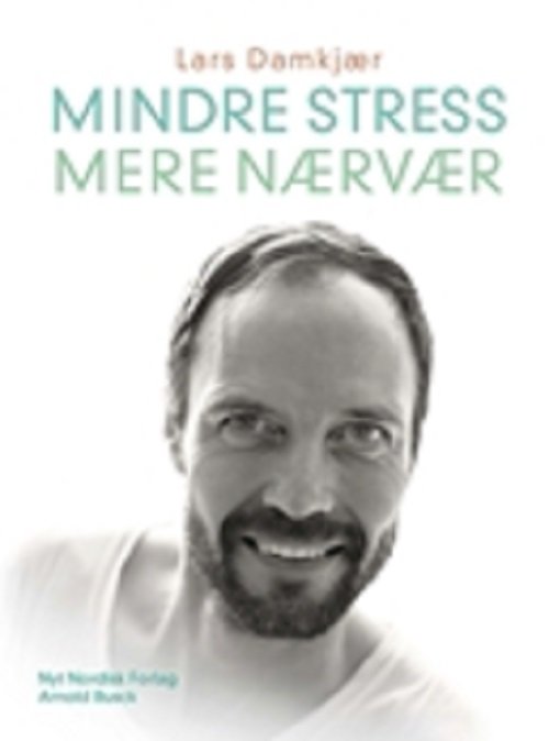 Cover for Lars Damkjær · Mindre stress mere nærvær (Sewn Spine Book) [1er édition] (2014)