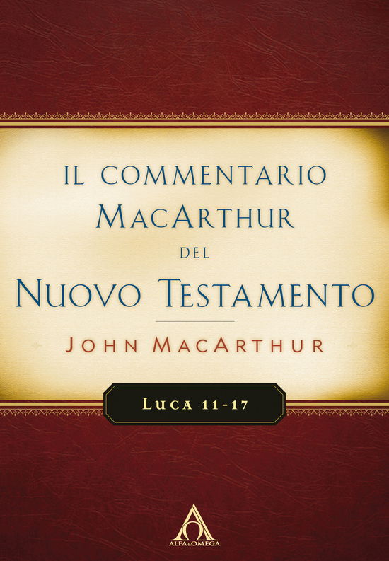 Cover for John MacArthur · Il Commentario Macarthur Del Nuovo Testamento. Luca 11-17 (Book)