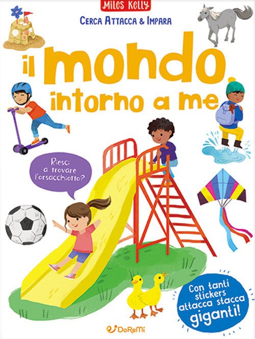 Cover for Miles Kelly · Il Mondo Intorno A Me. Cerca Attacca E Impara. Ediz. A Colori (Bok)