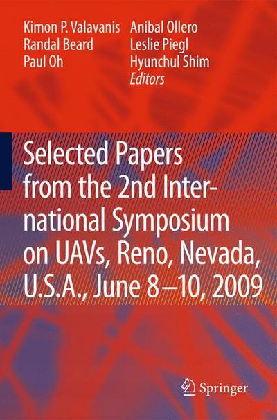 Kimon P Valavanis · Selected papers from the 2nd International Symposium on UAVs, Reno, U.S.A. June 8-10, 2009 (Hardcover Book) [2010 edition] (2010)