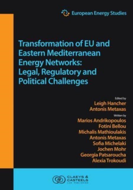 Cover for Leigh Hancher · European Energy Studies Volume XV: Transformation of EU and Eastern Mediterranean Energy Networks: Legal, Regulatory and Geopolitical Challenges - European Energy Studies series (Hardcover Book) (2018)