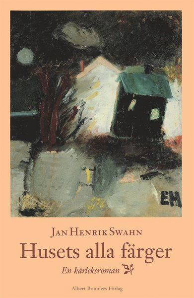 Cover for Jan Henrik Swahn · Husets alla färger : en kärleksroman (ePUB) (2017)