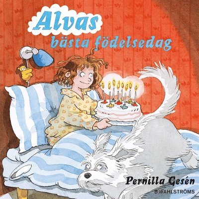 Alva: Alvas bästa födelsedag - Pernilla Gesén - Livre audio - B Wahlströms - 9789132167638 - 4 octobre 2007