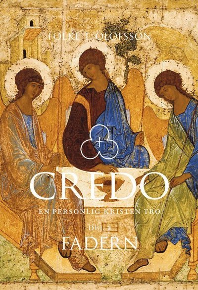 Cover for Folke T. Olofsson · Credo: Credo : en personlig kristen tro. Del 1, Fadern (Book) (2015)