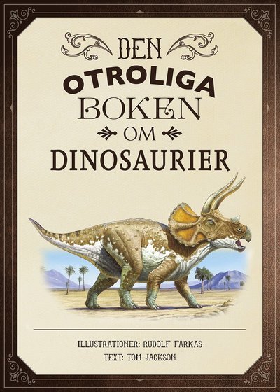 Cover for Tom Jackson · Den otroliga boken om dinosaurier (Bound Book) (2016)