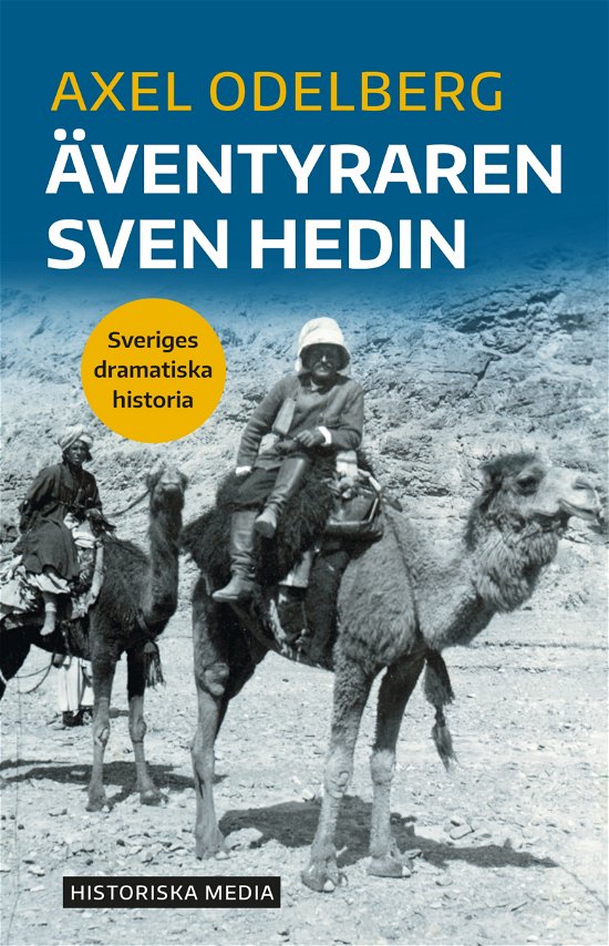 Äventyraren Sven Hedin - Axel Odelberg - Böcker - Historiska Media - 9789180504638 - 3 juni 2024