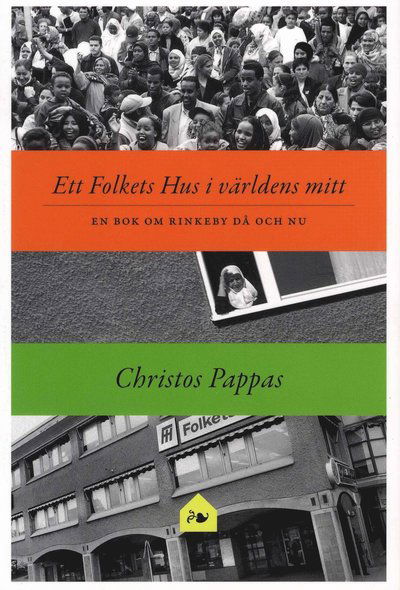 Cover for Christos Papas · Ett Folket hus i världens mitt : en bok om Rinkeby då och nu (Book) (2008)