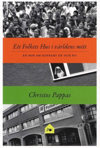 Ett Folket hus i världens mitt : en bok om Rinkeby då och nu - Christos Papas - Books - Premiss - 9789185343638 - June 2, 2008