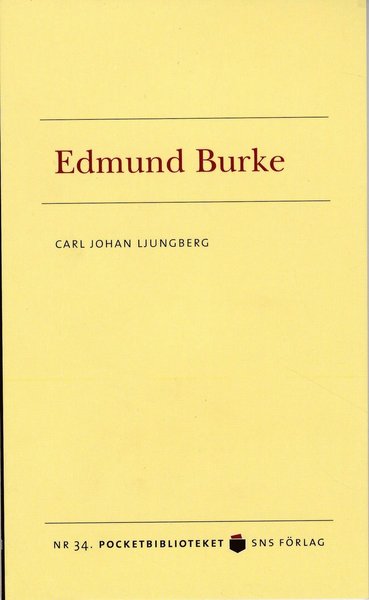 Pocketbiblioteket: Edmund Burke - Carl Johan Ljungberg - Books - SNS Förlag - 9789185695638 - September 17, 2008