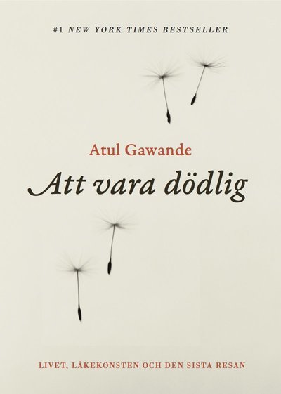 Cover for Atul Gawande · Att vara dödlig (Bound Book) (2015)