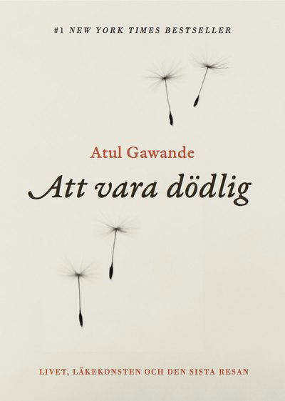 Att vara dödlig - Atul Gawande - Bøker - Volante - 9789187419638 - 25. mai 2015