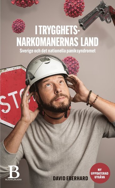 Cover for David Eberhard · I trygghetsnarkomanernas land : om Sverige och det nationella paniksyndromet (Paperback Book) (2021)