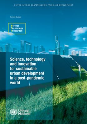 Cover for United Nations Conference on Trade and Development · Science, technology and innovation for sustainable urban development in a post-pandemic world (Paperback Book) (2022)