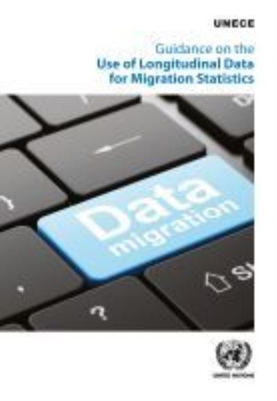 Cover for United Nations: Economic Commission for Europe · Guidance on the use of longitudinal data for migration statistics (Paperback Book) (2021)