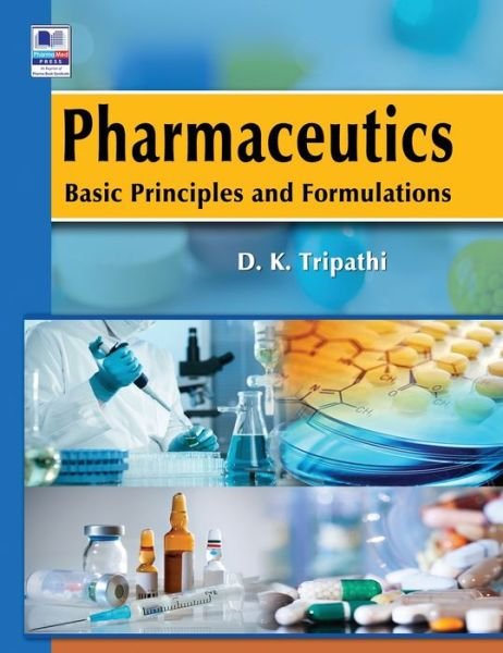 Cover for D K Tripathi · Pharmaceutics: Basic Principles and Formulations (Hardcover Book) (2019)