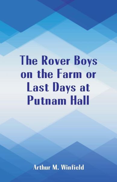 The Rover Boys on the Farm - Arthur M Winfield - Books - Alpha Edition - 9789352976638 - August 17, 2018