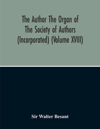 Cover for Sir Walter Besant · The Author The Organ Of The Society Of Authors (Incorporated) (Paperback Book) (2020)