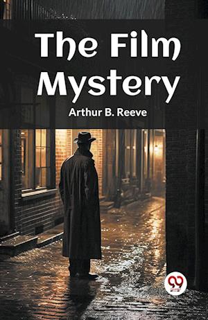 Cover for Arthur B Reeve · The Film Mystery (Paperback Book) (2024)