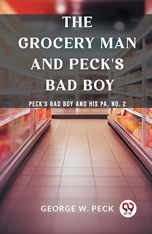 Cover for George W Peck · The Grocery Man And Peck's Bad BoyPeck's Bad Boy and His Pa, No. 2 (Edition2023) (Paperback Book) (2024)