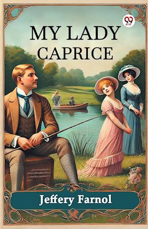 Cover for Jeffery Farnol · My Lady Caprice (Edition1) (Paperback Book) (2025)