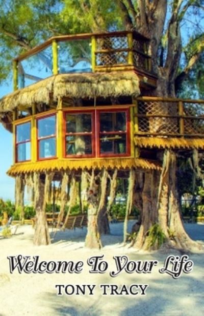 Cover for Tony Tracy · Welcome To Your Life (Paperback Book) (2020)