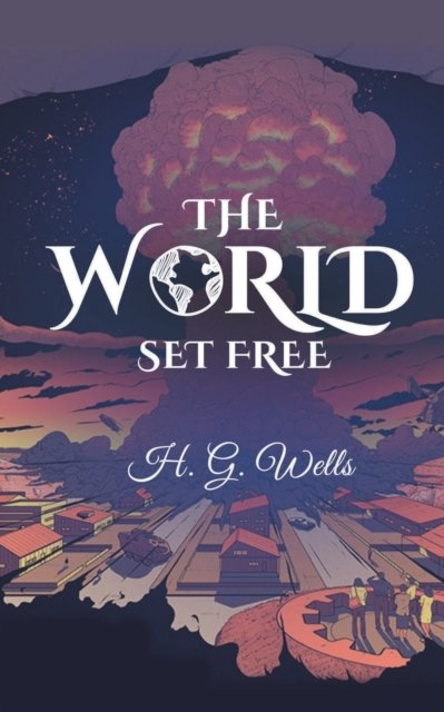 Cover for Hg Wells · The World Set Free (Taschenbuch) (2022)