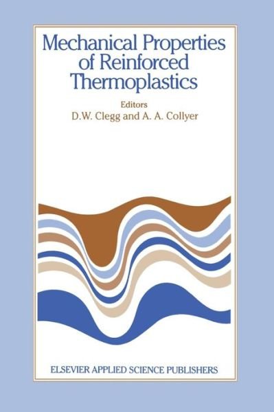 Cover for D W Clegg · Mechanical Properties of Reinforced Thermoplastics (Pocketbok) [Softcover reprint of the original 1st ed. 1986 edition] (2012)