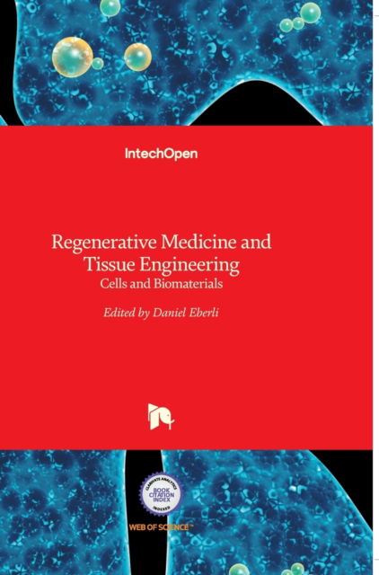 Cover for Daniel Eberli · Regenerative Medicine and Tissue Engineering: Cells and Biomaterials (Hardcover Book) (2011)