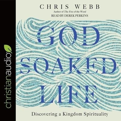 Cover for Chris Webb · God-Soaked Life (CD) (2017)