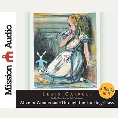 Cover for Lewis Carroll · Alice in Wonderland and Through the Looking Glass (CD) (2010)