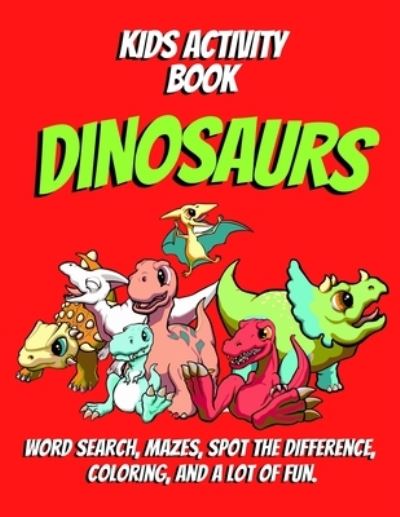 Cover for Rivo Activity · Kids activity book DINOSAURS: Word search, Mazes, Spot the difference, Coloring, and a lot of fun. (Paperback Book) (2022)