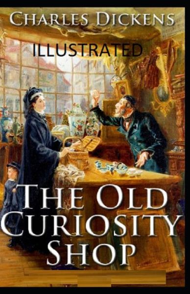 Cover for Charles Dickens · The Old Curiosity Shop Illustrated (Paperback Book) (2022)